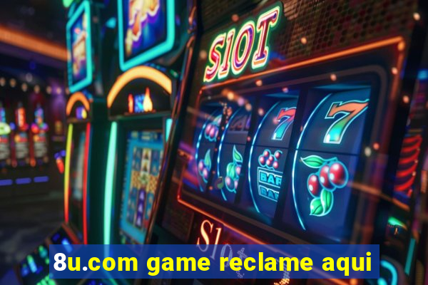 8u.com game reclame aqui